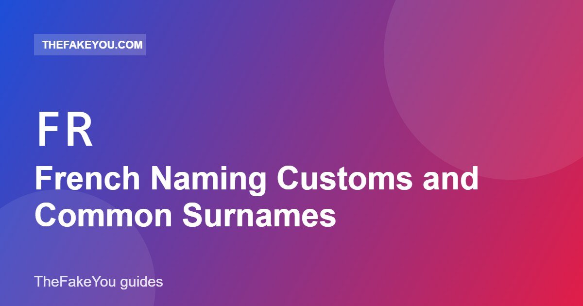 French Naming Customs and Common Surnames