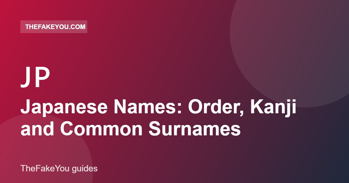Japanese Names: Order, Kanji and Common Surnames
