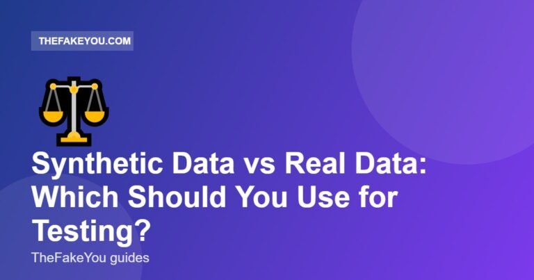 Synthetic Data vs Real Data: Which Should You Use for Testing?